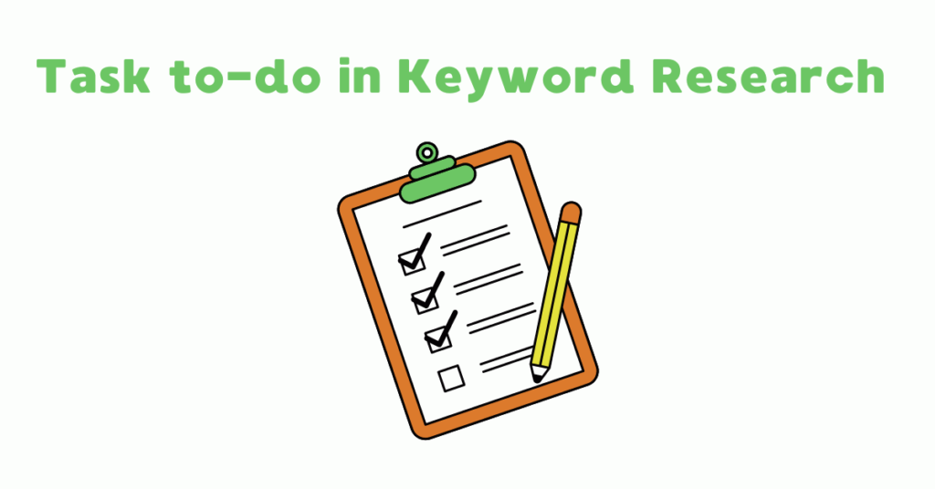 Task to-do in the keyword research.